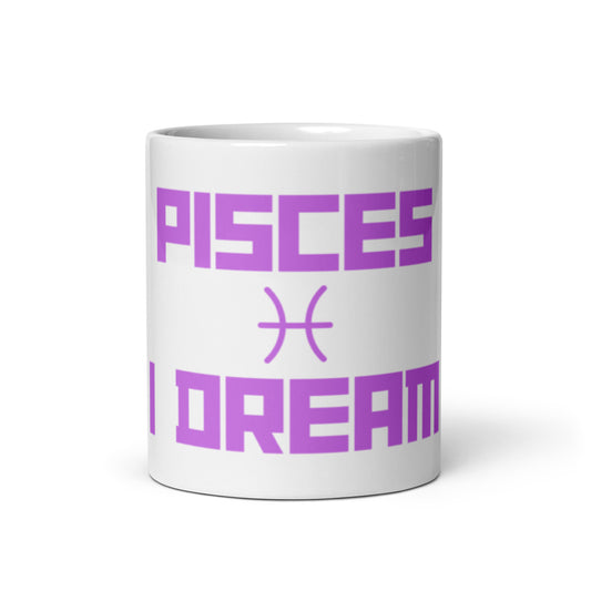 PISCES I DREAM White glossy mug