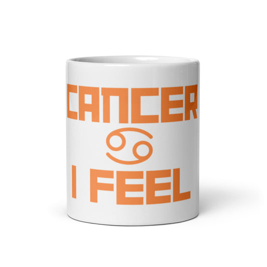 CANCER I FEEL White glossy mug